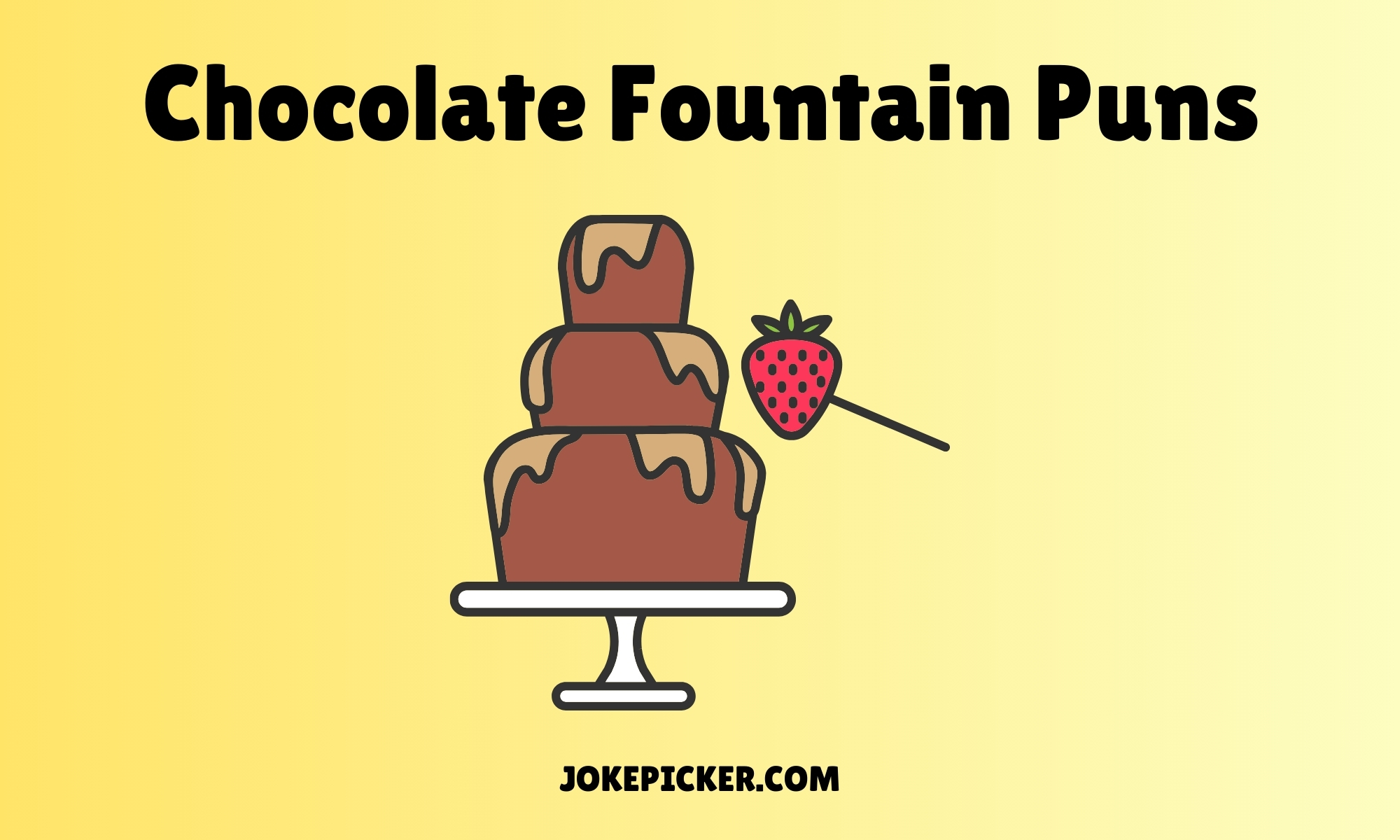 Chocolate Fountain Puns