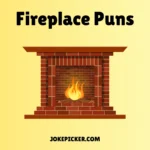 Fireplace Puns