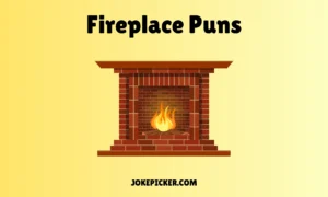 Fireplace Puns