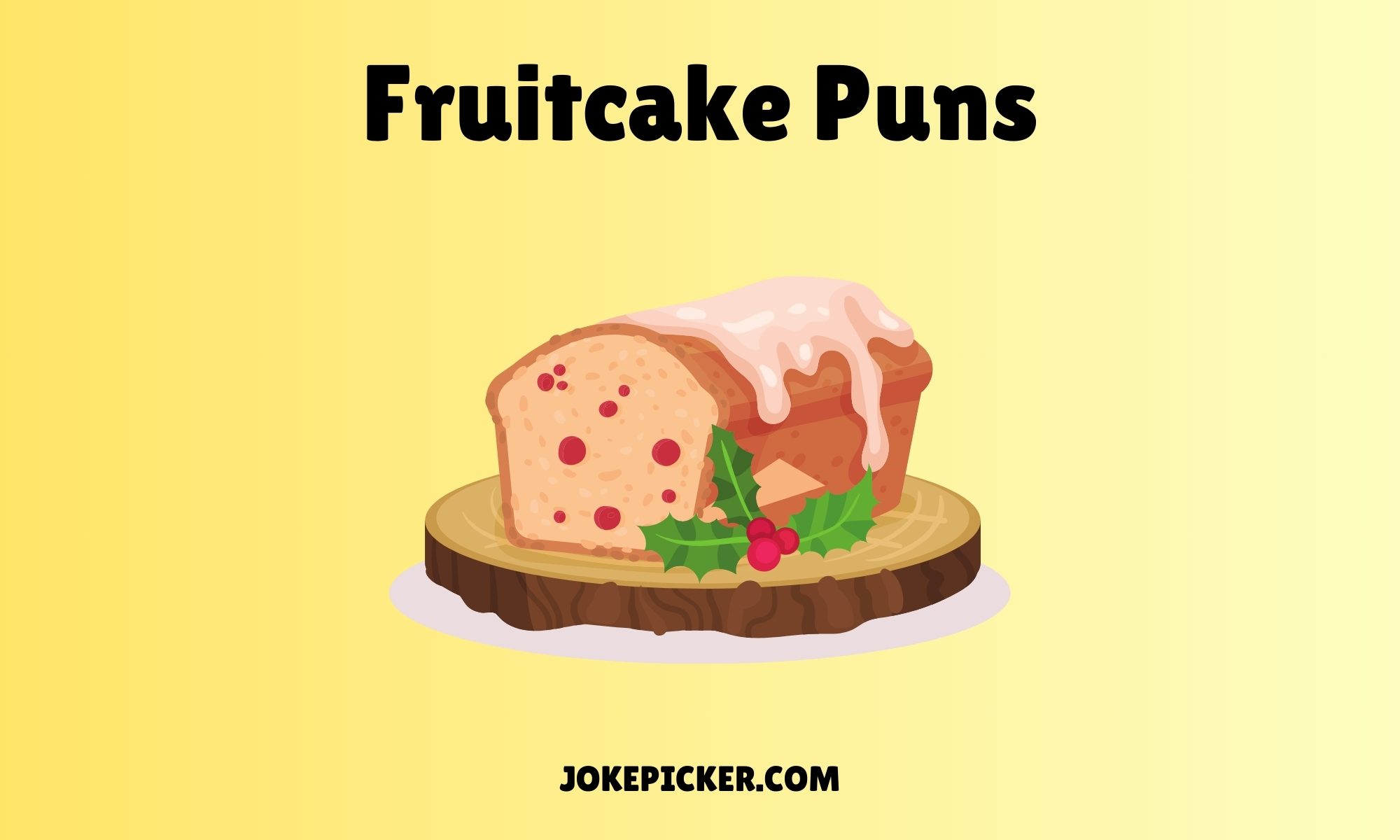 Fruitcake Puns