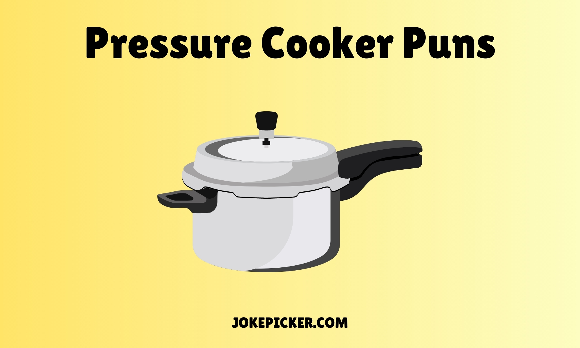 Pressure Cooker Puns
