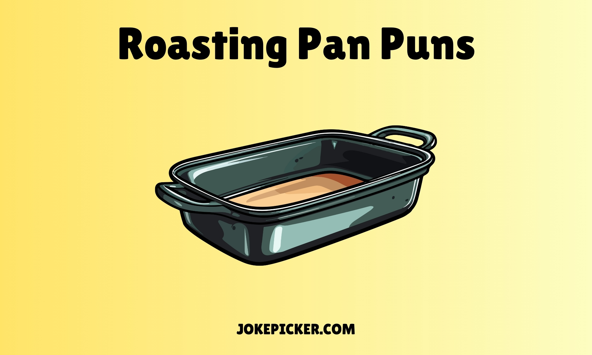 Roasting Pan Puns
