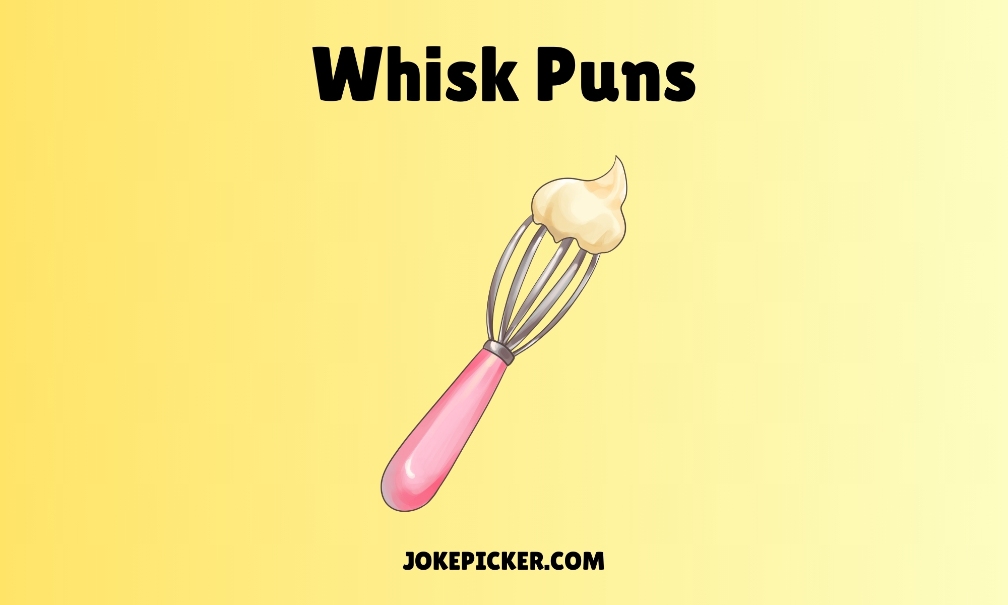 Whisk Puns
