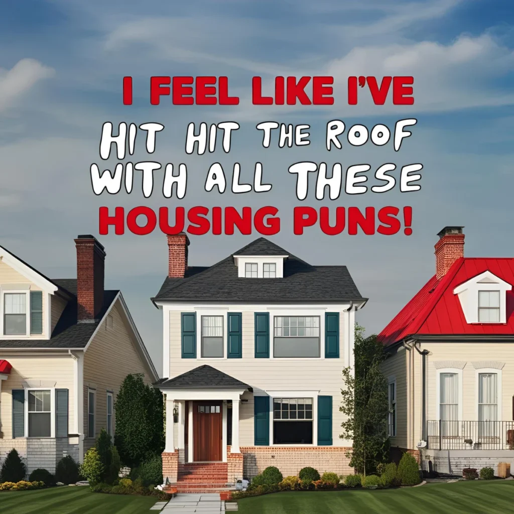 Housing Puns