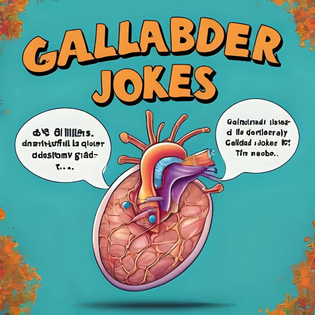 Gallbladder Jokes