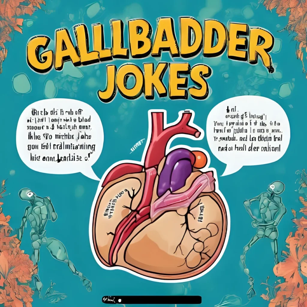 Gallbladder Jokes